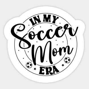 In My Soccer Mom Era Trendy Soccer Mama Era Sticker